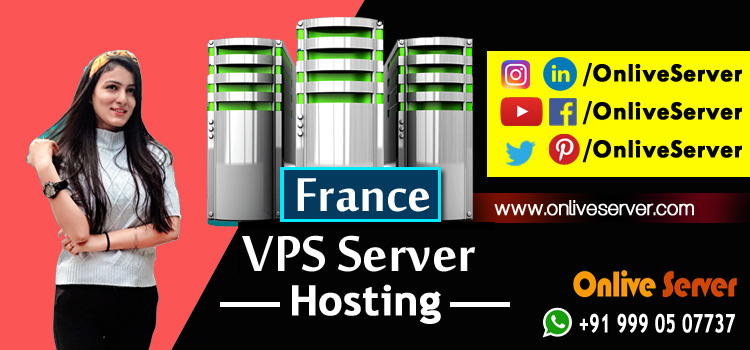 Get To Know Why France VPS Hosting Is The Top Choice For The Fast Running Websites