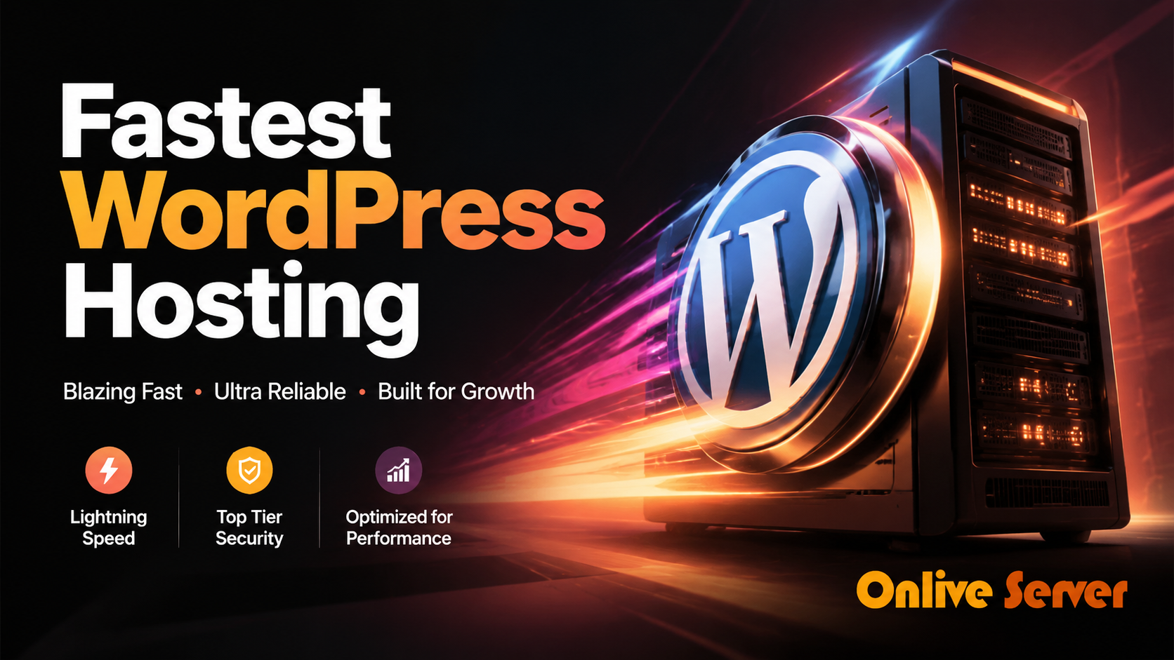 Fastest WordPress Hosting Solutions by OnliveServer