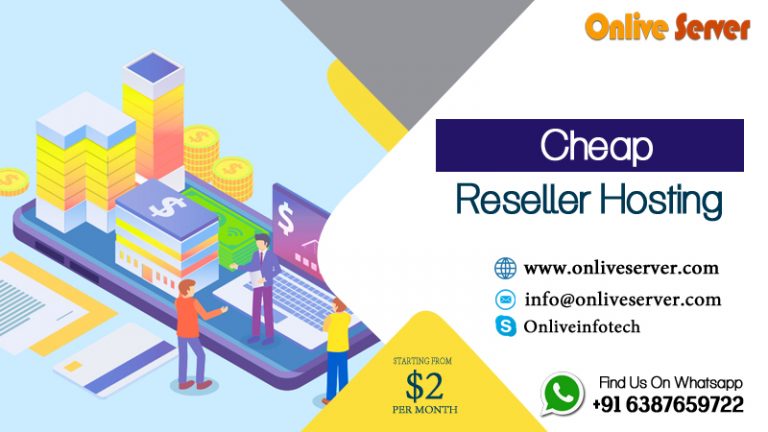 Everyone Need to Know About Cheap Reseller Hosting By Onlive Server
