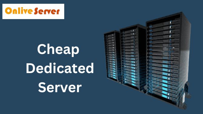 A Complete answer of Cheap Dedicated Servers with Onlive Server