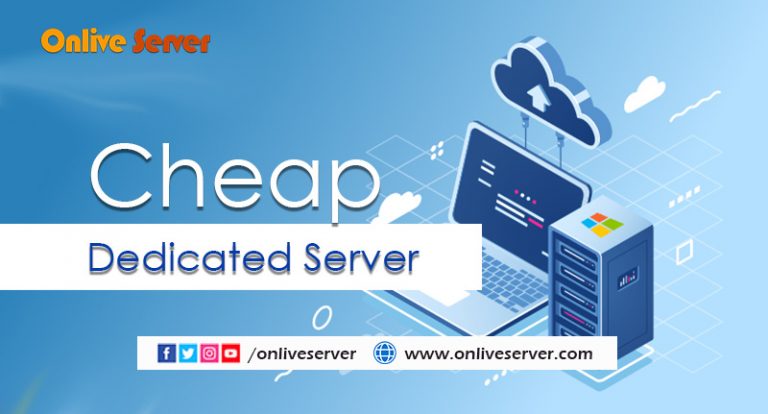 Get Best Experience with Cheap Dedicated Server for Your Business – Onlive Server