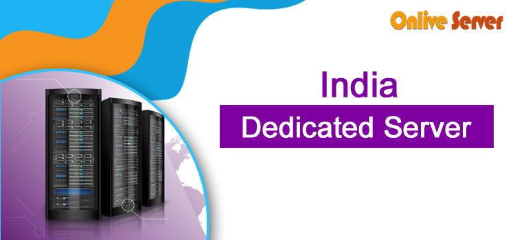 Get the best India Dedicated Server at affordable price from Onlive Server. It is one of the best providers for you. Just contact them and get your India Dedicated Server from them.