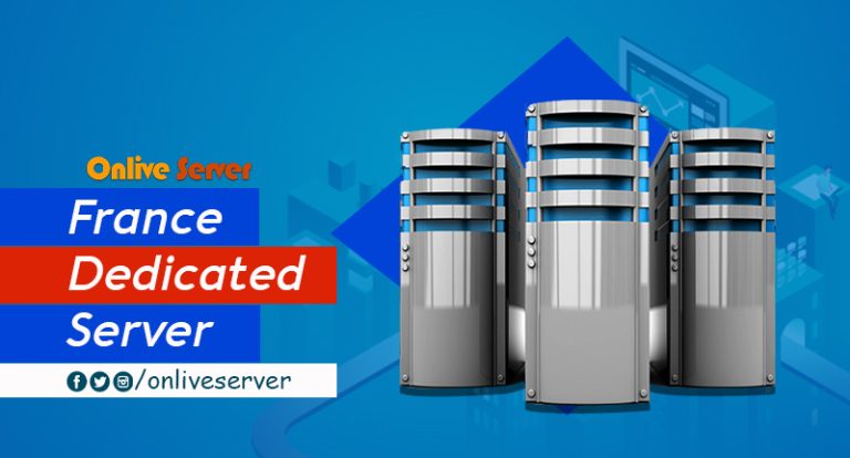 How a France Dedicated Server Can Benefit Your Company