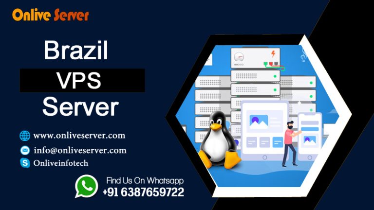 Don’t Miss Brazil VPS Server – Get it at Affordable Prices with Onlive Server
