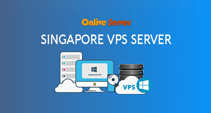 Singapore VPS Server- Your Ideal Solution for High-Performance Hosting by Onlive Server