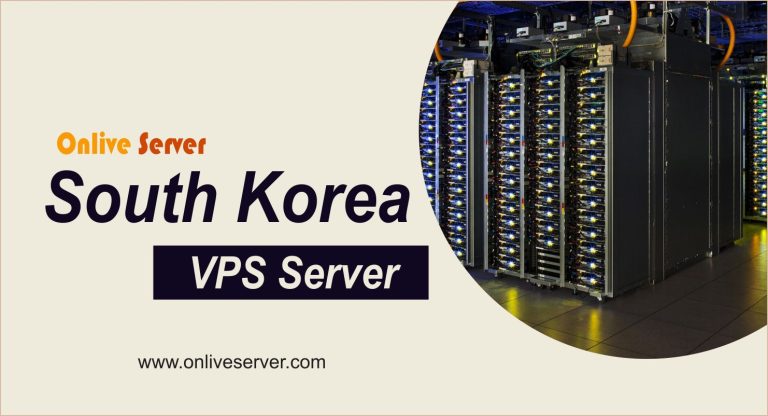 Get New Generation South Korea VPS Server from Onlive Server