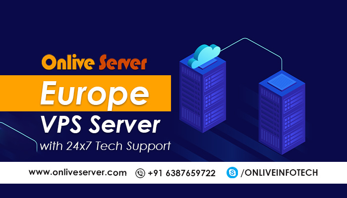 Europe VPS Server: Stable and Best VPS server by Onlive Server