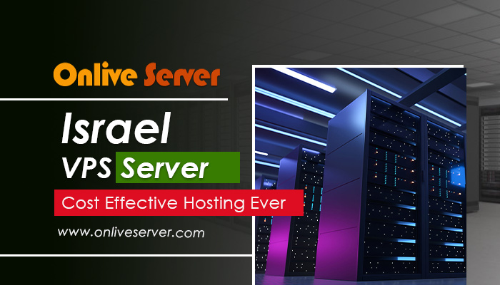 Buy Affordable &Fully Managed Israel VPS Server for Online Business