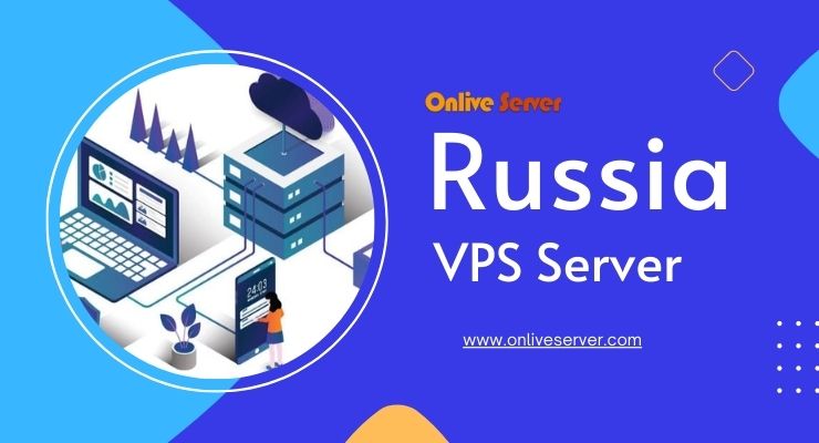 Russia VPS Server From Onlive Server Perfect Solution for Online Business