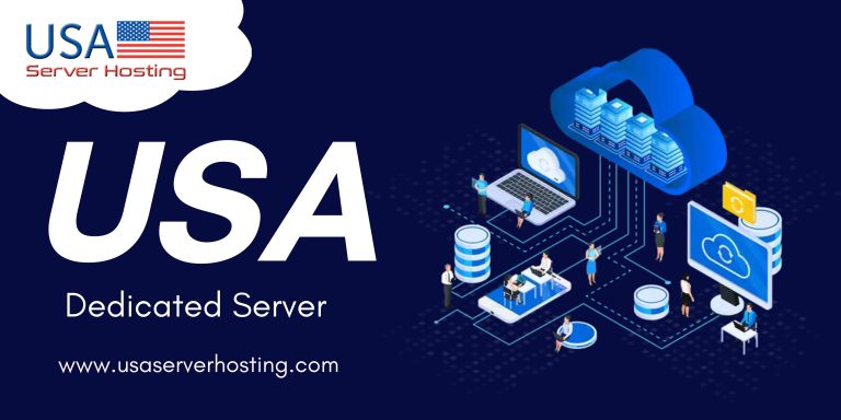 Choose USA Dedicated Server for Powerful and Reliable Hosting