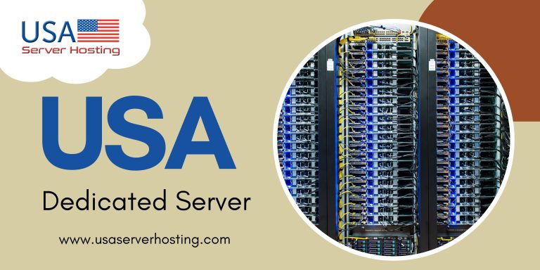 USA Dedicated Server: The Ultimate Guide to Ensuring Successful Business
