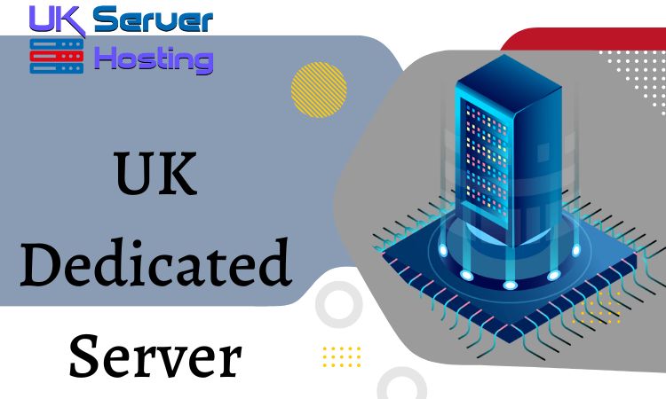 UK Dedicated Server – Get Full Control Over Your Hosting Needs