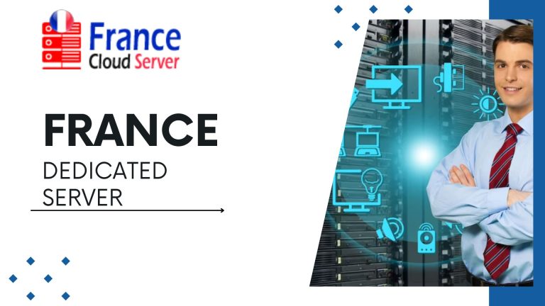 Unleashing Power and Performance: France Cloud Server’s Exceptional France Dedicated Server Solutions